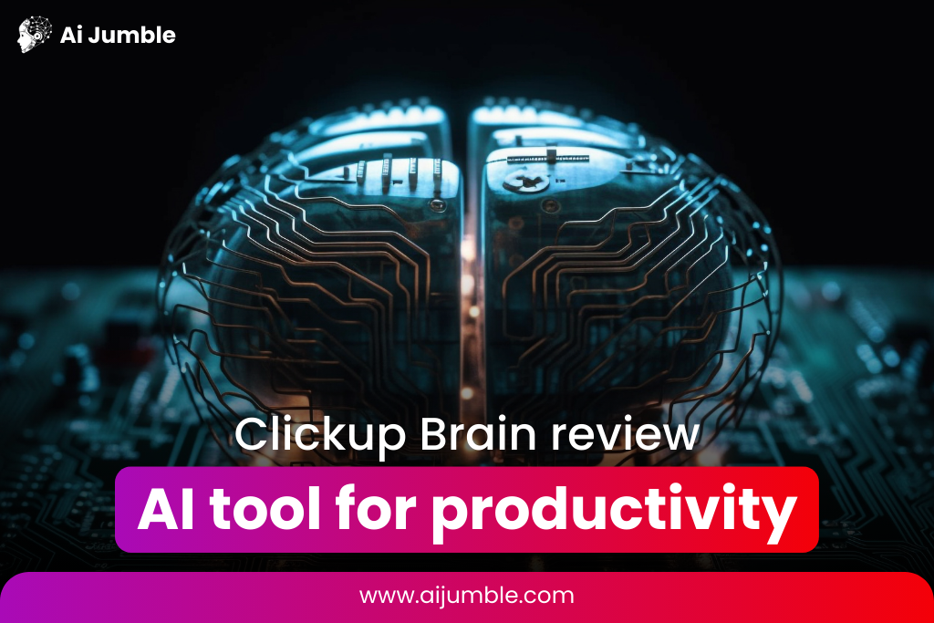 Clickup Brain review: AI tool for productivity, ai jumble