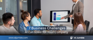 7 Business Challenges AI Can Solve for Your Company