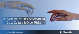 AI Adoption Pitfalls: Overcoming Cost, Culture & Cyber Risks